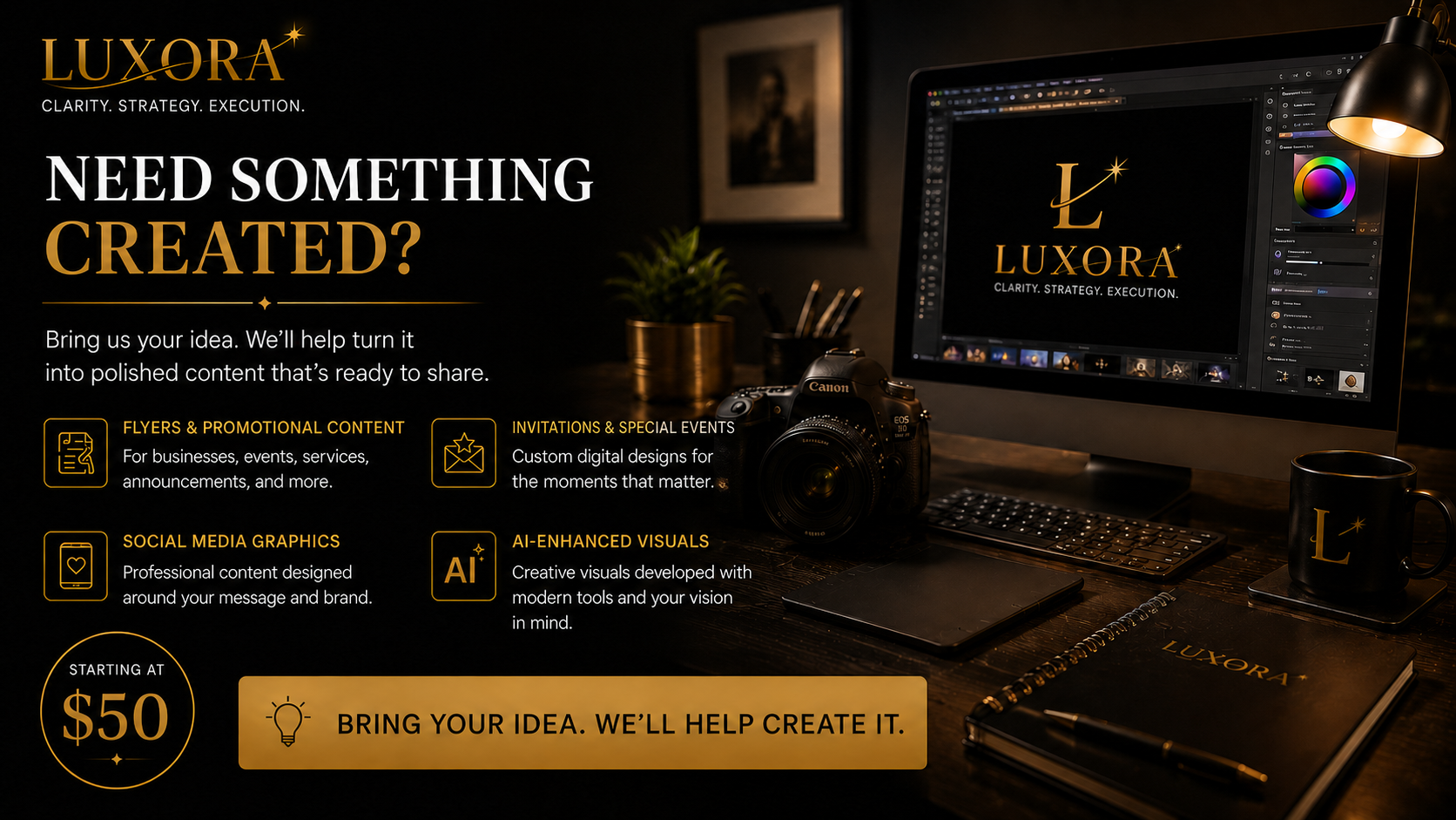 Need something created? LUXORA can turn an idea into polished content ready to share